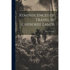 (英文圖書) Reminiscences of Travel in Cherokee Lands 平裝版, Legare Street Press, 英文