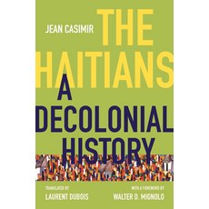 The Haitians: A Decolonial History 精裝版, University of North Carolina Press, 英文