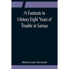 (英文圖書) A Footnote to History Eight Years of Trouble in Samoa 平裝版, Alpha Edition, 英文