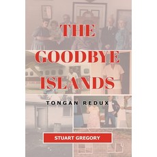 The Goodbye Islands: Tongan Redux 精裝版, Gatekeeper Press, 英文