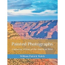 (英文圖書) Painted Photographs: Capturing Vision of the American West 平裝版, Independently Published, 英文