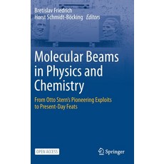 (英文圖書) Molecular Beams in Physics and Chemistry: From Otto Stern's Pioneering Exploits to Present-Da... 精裝版, Springer, 英文