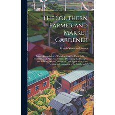 (英文圖書) The Southern Farmer and Market Gardener: Being a Compilation of Useful Articles On These Subj... 精裝版, Legare Street Press, 英文