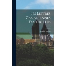 (英文圖書) Les Lettres Canadiennes D'autrefois; 1 精裝版, Hassell Street Press, 英文