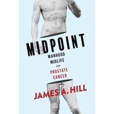 Midpoint: Manhood Midlife and Prostate Cancer 平裝版, Koehler Books, 英文