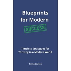 (英文圖書) Blueprints for Modern Success: Timeless Strategies for Thriving in a Modern World 平裝版, Independently Published, 英文