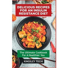 (英文圖書) Delicious recipes for an insulin resistance diet: The ultimate cookbook for a healthier you 平裝版, Independently Published, 英文
