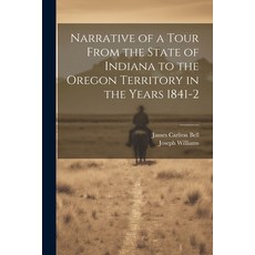 (英文圖書) Narrative of a Tour From the State of Indiana to the Oregon Territory in the Years 1841-2 平裝版, Legare Street Press, 英文