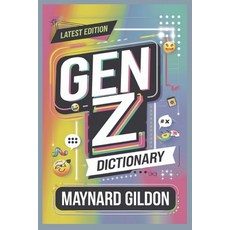 (英文圖書) Gen Z Dictionary: Mastering the Modern Language of Gen Z With a Fun and Enterta... 平裝版, Independently Published, 英文