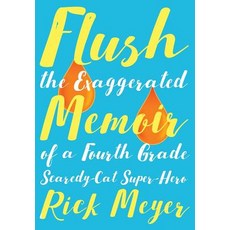 (英文圖書)Flush: The Exaggerated Memoir of a Fourth Grade Scaredy-Cat Super-Hero 精裝版, Garn Press, 英文
