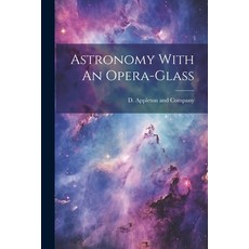 (英文圖書) Astronomy With An Opera-Glass 平裝版, Legare Street Press, 英文