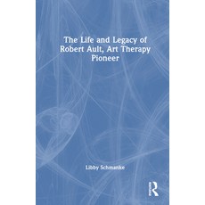 (英文圖書) The Life and Legacy of Robert Ault Art Therapy Pioneer 精裝版, Routledge, 英文