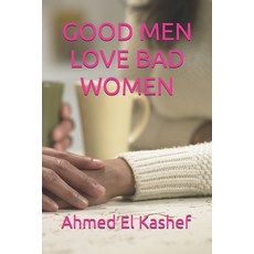 (英文圖書) Good men love bad women 平裝版, Independently Published, 英文