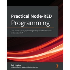 Practical Node-RED Programming: Learn powerful visual programming techniques and best practices for ... 平裝版, Packt Publishing, 英文