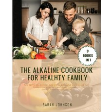 (英文圖書) The Alkaline Cookbook for Healthy Family: The Best 300+ Recipes For Mum Dad and Kids! HAVE F... 平裝版, Sarah Johnson, 英文