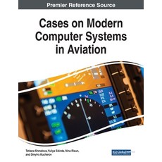Cases on Modern Computer Systems in Aviation 平裝版, Engineering Science Reference, 英文