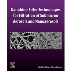 (英文圖書) Nanofiber Filter Technologies for Filtration of Submicron Aerosols and Nanoaerosols 平裝版, Elsevier, 英文