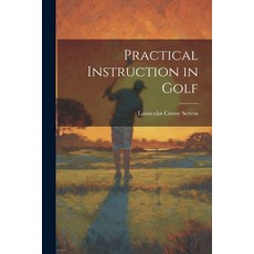(英文圖書) Practical Instruction in Golf 平裝版, Legare Street Press, 英文