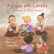 (英文圖書)A Cuppa with Camellia - Welcome to South Korea 平裝版, Littleberry Press, 英文