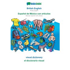 BABADADA British English - Español de México con articulos visual dictionary - el diccionario visu... 平裝版, 英語