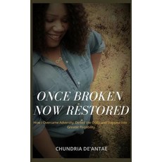 (英文圖書) Once Broken Now Restored: How I Overcame Adversity Defied the Odds and Stepped... 平裝版, Chundria Deantae Inspires, LLC, 英文
