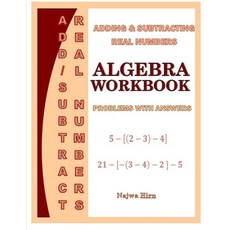 Algebra Workbook Adding Subtracting Real Numbers 平裝版, Independently Published, 英文
