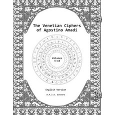 (英文圖書) The Venetian Ciphers of Agostino Amadi: Volumes 4-10: English version 平裝版, Independently Published, 英文