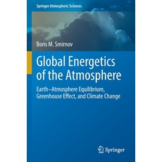 (英文圖書) Global Energetics of the Atmosphere: Earth-Atmosphere Equilibrium Greenhouse Effect and Cli... 平裝版, Springer, 英文