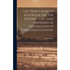(英文圖書) The "New Chum" in Australia Or the Scenery Life and Manners of Australians in Town and Co... 精裝版, Legare Street Press, 英文