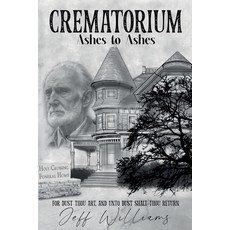 (英文圖書) Crematorium Ashes to Ashes 平裝版, Independently Published, 英文