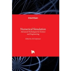 (英文圖書) Numerical Simulation - Advanced Techniques for Science and Engineering 精裝版, Intechopen, 英文