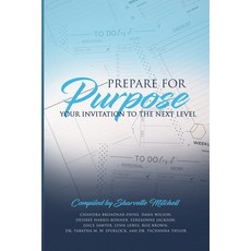 (英文圖書) Prepare for Purpose: Your Invitation to the Next Level 平裝版, Mitchell Productions, LLC, 英文