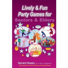 (英文圖書) Lively & Fun Party Games for Seniors & Elders 平裝版, Gerard Assey, 英文