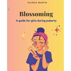 (英文圖書) Blossoming: A Guide For Girls During Puberty 平裝版, Independently Published, 英文