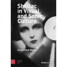 (英文圖書) Shellac in Visual and Sonic Culture: Unsettled Matter 精裝版, Amsterdam University Press, 英文