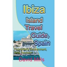 (英文圖書) Ibiza Island Travel Guide Spain: Formentera Environment Ibiza Tourism 平裝版, Sonittec, 英文