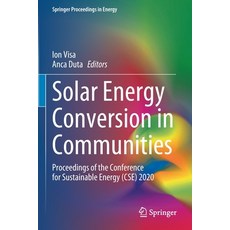 (英文圖書) Solar Energy Conversion in Communities: Proceedings of the Conference for Sustainable Energy ... 平裝版, Springer, 英文