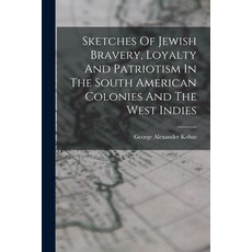 (英文圖書) Sketches Of Jewish Bravery Loyalty And Patriotism In The South American Colonies And The Wes... 平裝版, Legare Street Press, 英文