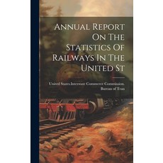 (英文圖書) Annual Report On The Statistics Of Railways In The United St 精裝版, Legare Street Press, 英文