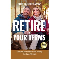 (英文圖書) Retire On Your Terms: Discovering New Possibilities While Unlocking Your Dream Retirement 平裝版, Unstoppable CEO Press, 英文