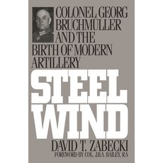 (英文圖書) Steel Wind: Colonel Georg Bruchmuller and the Birth of Modern Artillery 平裝版, Bloomsbury Publishing PLC, 英文