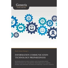 Information Communication Technology Preparedness Integration in Education and Stakeholders' Percep... 平裝版, Generis Publishing, 英文
