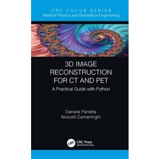 3D Image Reconstruction for CT and PET: A Practical Guide with Python 精裝版, CRC Press, 英文