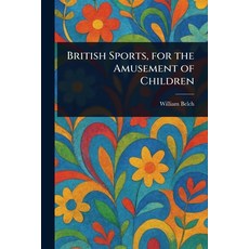(英文圖書)British Sports for the Amusement of Children 平裝版, Anson Street Press, 英文