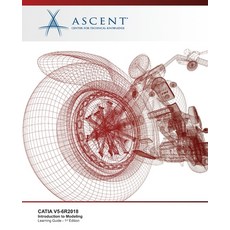 Catia V5-6r2018: Introduction to Modeling 平裝版, Ascent, Center for Technical Knowledge, 英文