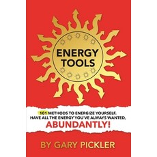 (英文圖書) Energy Tools.: 101 Methods To Energize Yourself. Have All The Energy You've Always Wanted Ab... 平裝版, Lulu.com, 英文