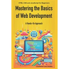 (英文圖書) Mastering the Basics of Web Development: A Hands-On Approach: HTML CSS and Java... 平裝版, Independently Published, 英文