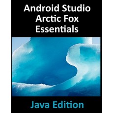 (英文圖書) Android Studio Arctic Fox Essentials - Java Edition: Developing Android Apps Using Android St... 平裝版, Payload Media, Inc., 英文
