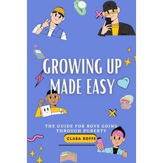 (英文圖書) Growing Up Made Easy: The Guide for Boys Going Through Puberty 平裝版, Independently Published, 英文