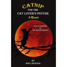 Catnip for the Cat Lover's Psyche: a Memoir: With A Foreword by The Amazing Kreskin 平裝版, Independently Published, 英文
